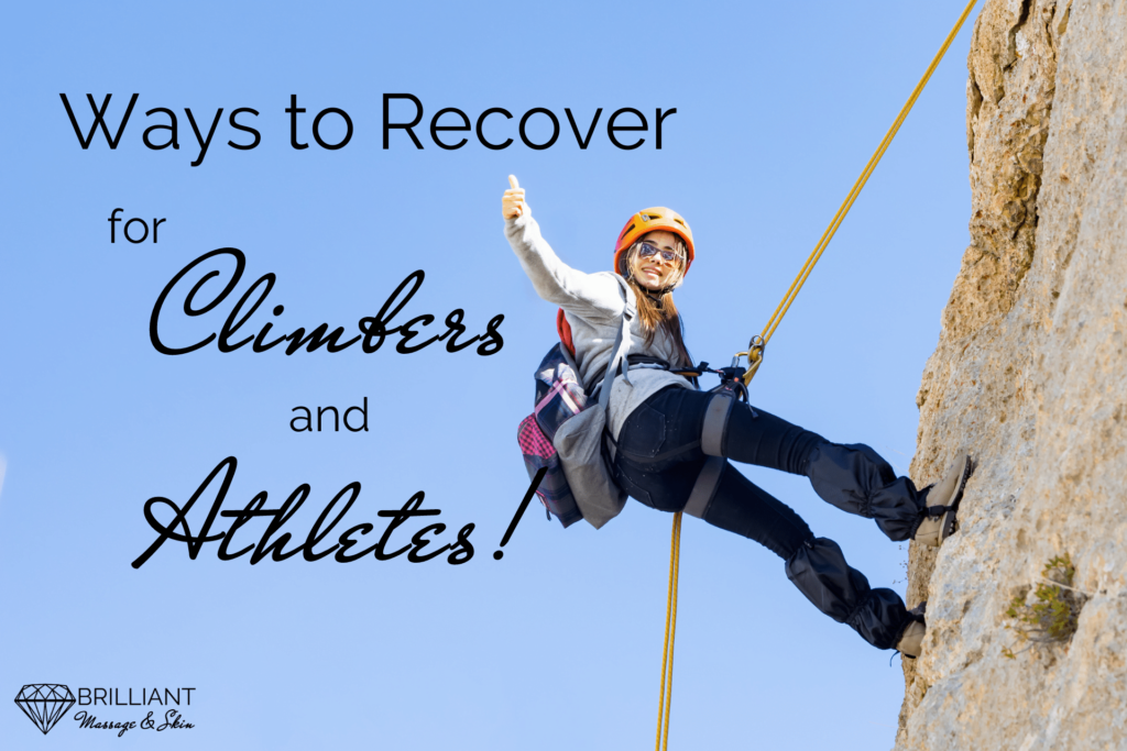 Ways to Recover for Climbers and Athletes! Brilliant Massage & Skin