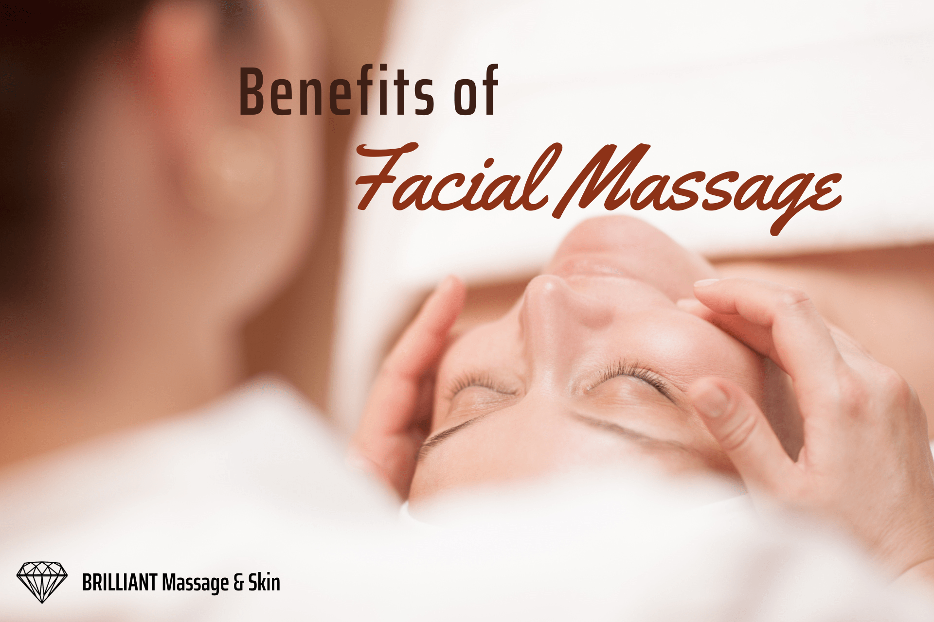 Five Benefits Of Facial Massage Brilliant Massage And Skin 2337