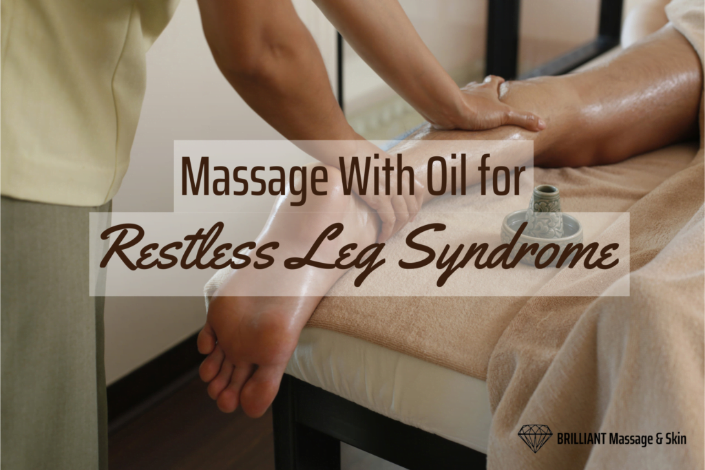 Massage with Oil for Restless Leg Syndrome Brilliant