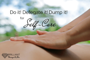 two hands giving a massage to a back: text: do it! delegate it! dump it! for self-care