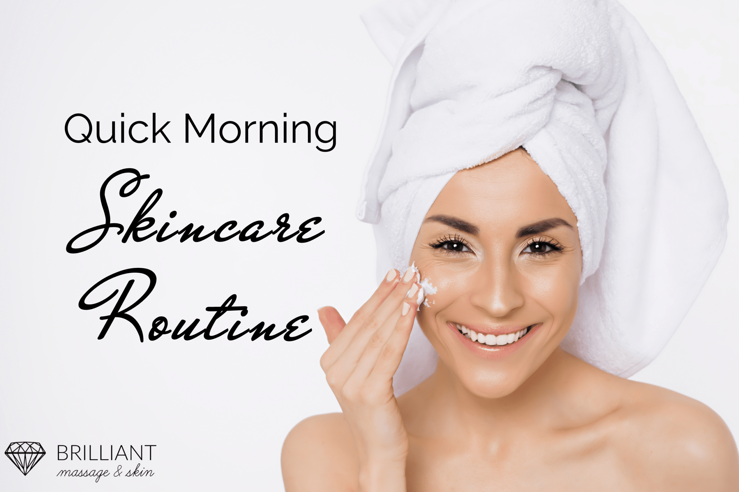 Quick Morning Skincare Routine - Brilliant Massage & Skin ™