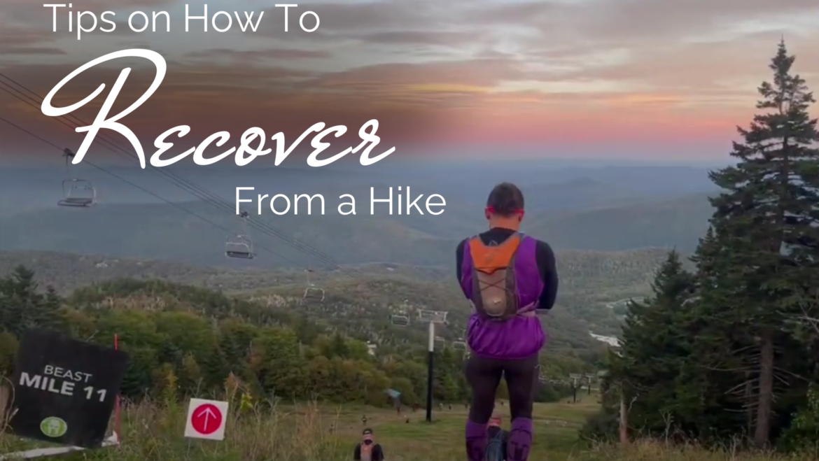 a beautiful sunset view from a mountain top during a hike, text: tips on how to recover from a hike.