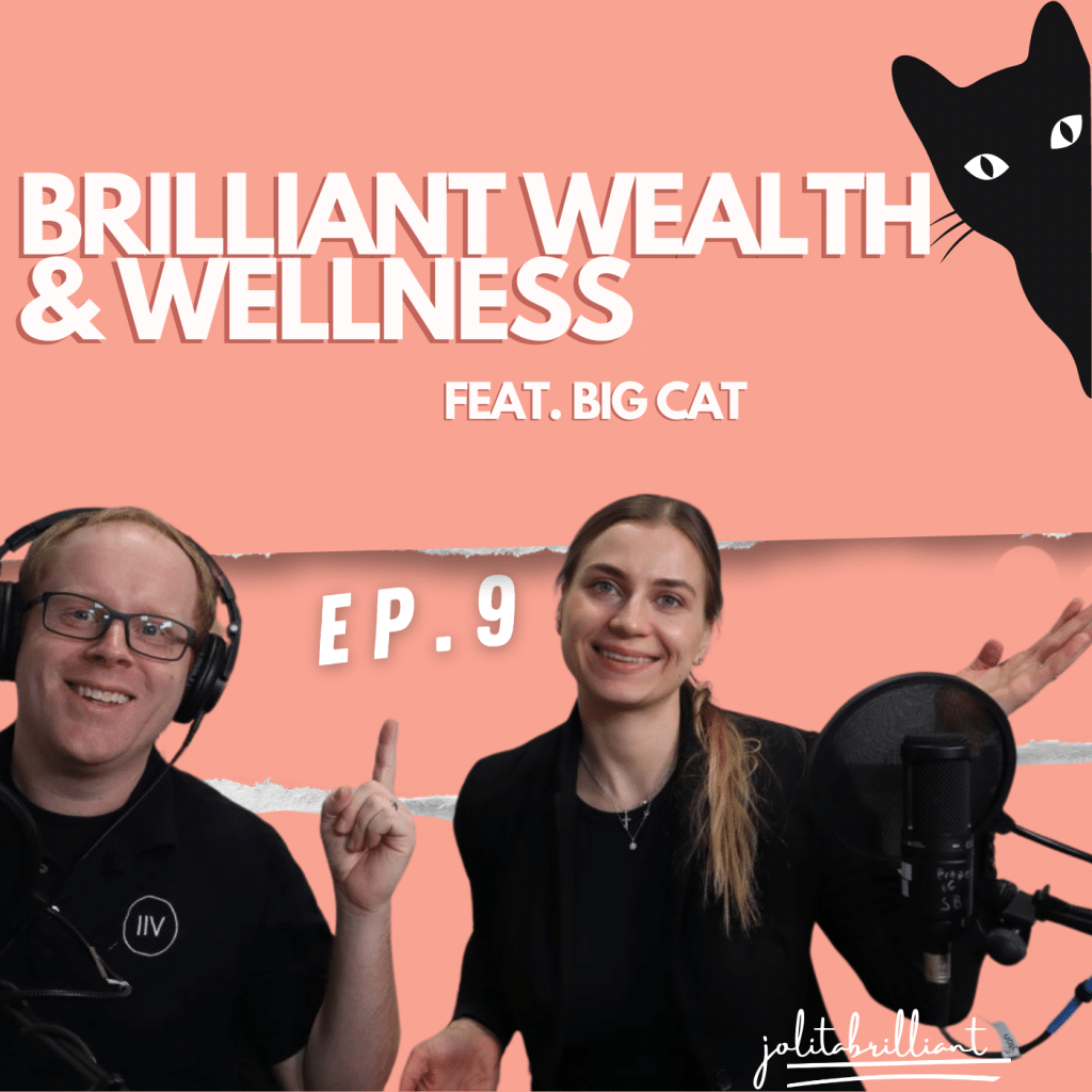 Ep 9. Brilliant Wealth & Wellness Hustle Culture is Out?